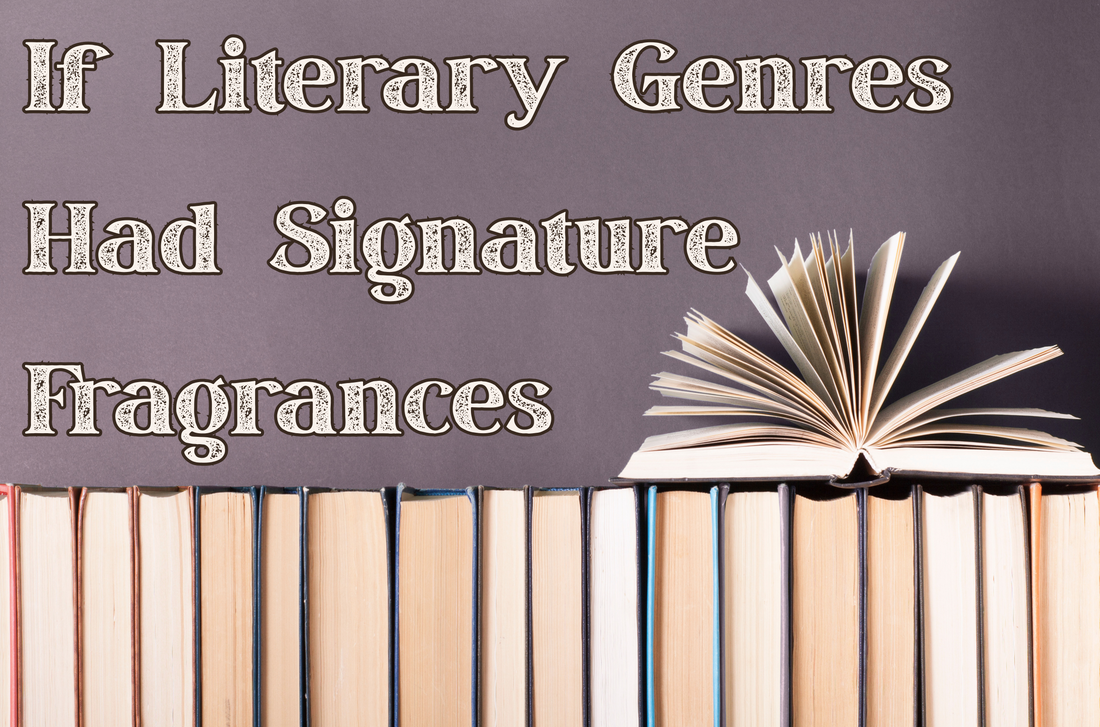 If Literary Genres Had Signature Fragrances